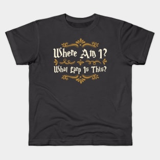 Where am I? What LARP is this? Kids T-Shirt